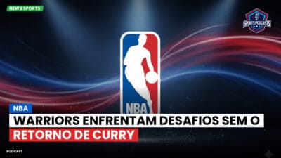 NBA Podcast: NBA : Warriors enfrentam desafios sem o retorno de Curry