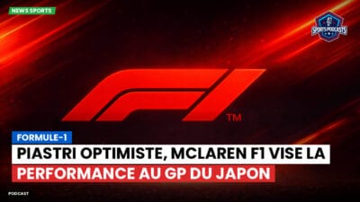 Formule 1 Podcast: Formule-1 : Piastri optimiste, McLaren F1 vise la performance au GP du Japon