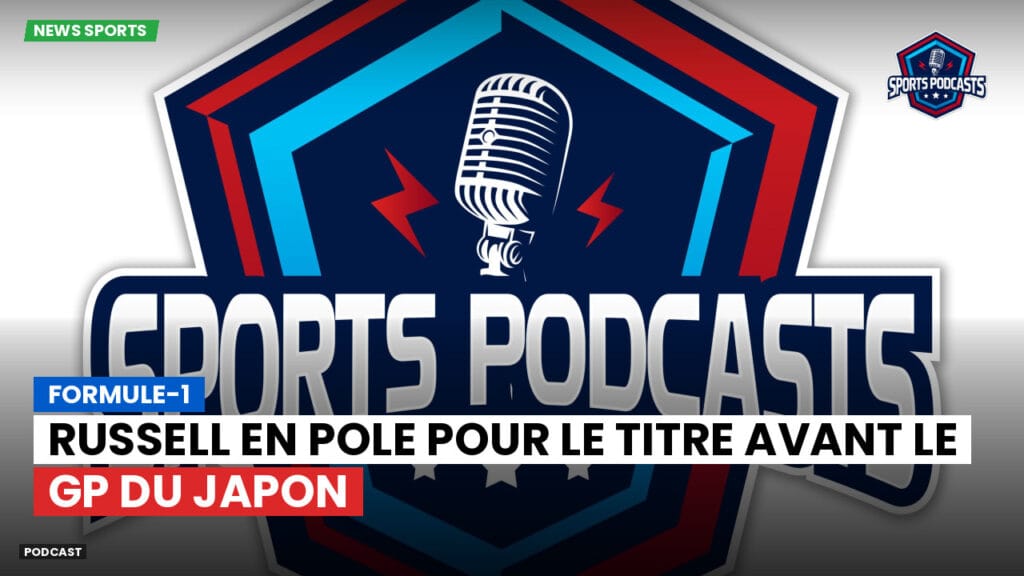 Formule 1 Podcast: Formule-1 : Russell en pole pour le titre avant le GP du Japon