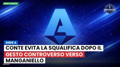 Serie A Podcast: Serie A : Conte evita la squalifica dopo il gesto controverso verso Manganiello