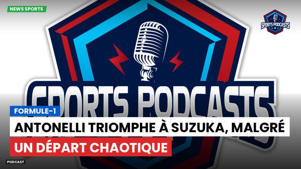 Formule 1 Podcast: Formule-1 : Antonelli triomphe à Suzuka, malgré un départ chaotique