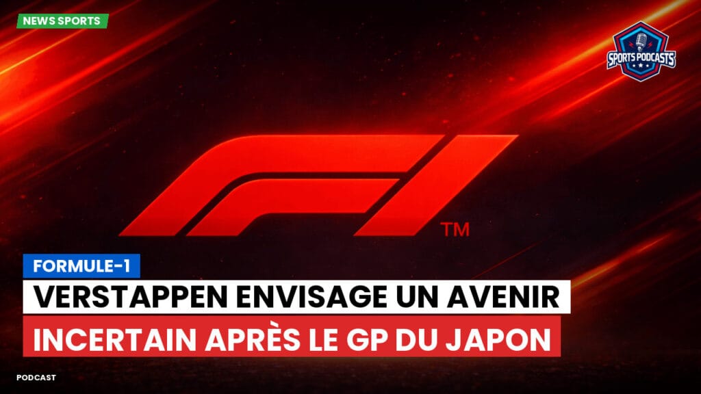 Formule 1 Podcast: Formule-1 : Verstappen envisage un avenir incertain après le GP du Japon