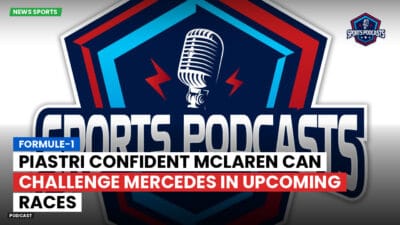 Formula 1 Podcast: Formule-1 : Piastri confident McLaren can challenge Mercedes in upcoming races
