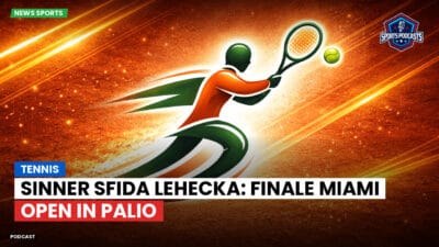 Tennis Podcast: Tennis : Sinner sfida Lehecka: finale Miami Open in palio