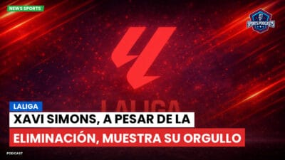 LaLiga Podcast: LaLiga : Xavi Simons, a pesar de la eliminación, muestra su orgullo