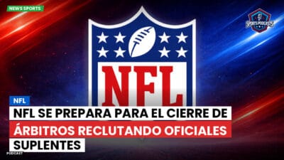 NFL Podcast: NFL se prepara para el cierre de árbitros reclutando oficiales suplentes