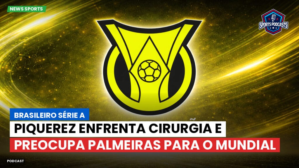 Brasileiro Serie A Podcast: Piquerez enfrenta cirurgia e preocupa Palmeiras para o Mundial