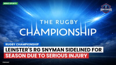 Rugby Championship Podcast: Rugby Championship : Leinster's RG Snyman sidelined for season due to serious injury