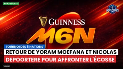 Six Nations Podcast: Tournoi des 6 Nations : Retour de Yoram Moefana et Nicolas Depoortere pour affronter l'Écosse