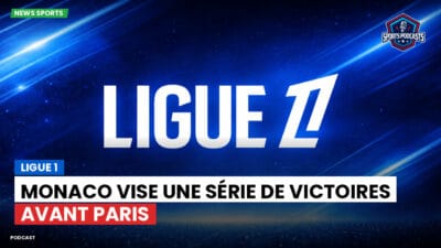 Ligue 1 Podcast: Ligue 1 : Monaco vise une série de victoires avant Paris