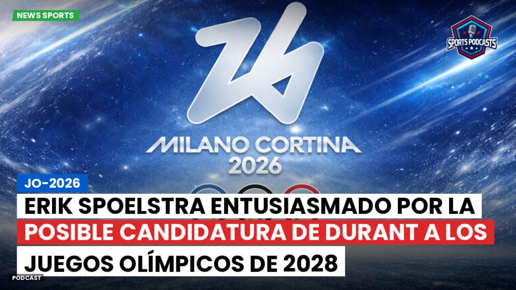 Jo 2026 Podcast: Erik Spoelstra entusiasmado por la posible candidatura de Durant a los Juegos Olímpicos de 2028