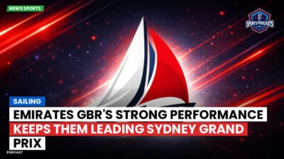 Sailing Podcast: Emirates GBR's Strong Performance Keeps Them Leading Sydney Grand Prix