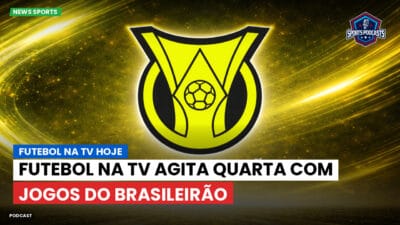 Brasileirão Série A Podcast: Futebol na TV hoje : Futebol na TV agita quarta com jogos do Brasileirão