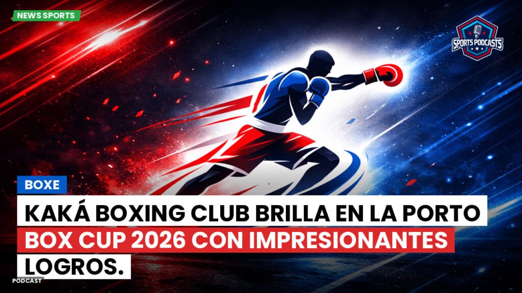 Boxe Podcast: Kaká Boxing Club brilla en la Porto Box Cup 2026 con impresionantes logros.