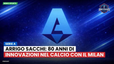 Serie A Podcast: Serie A : Arrigo Sacchi: 80 anni di innovazioni nel calcio con il Milan