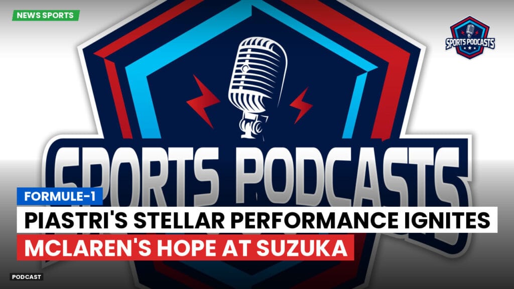 Formule 1 Podcast: Formule-1 : Piastri's Stellar Performance Ignites McLaren's Hope at Suzuka