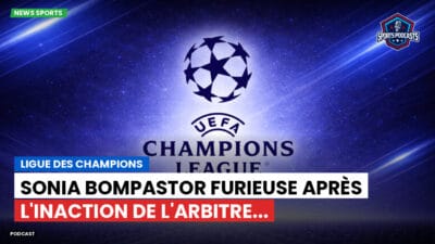 Champions League Podcast: Ligue des champions : Sonia Bompastor furieuse après l'inaction de l'arbitre...