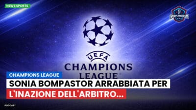Champions League Podcast: Champions League : Sonia Bompastor arrabbiata per l'inazione dell'arbitro...
