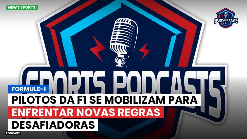 Formule 1 Podcast: Formule-1 : Pilotos da F1 se mobilizam para enfrentar novas regras desafiadoras
