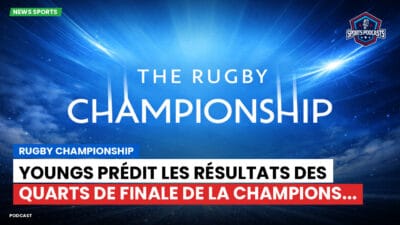Rugby Championship Podcast: Rugby Championship : Youngs prédit les résultats des quarts de finale de la Champions...