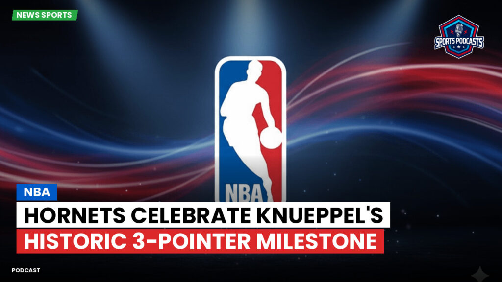 Nba Podcast: NBA : Hornets Celebrate Knueppel's Historic 3-Pointer Milestone