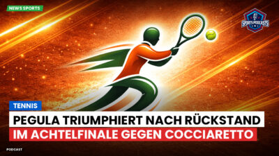 Tennis Podcast: Tennis : Pegula triumphiert nach Rückstand im Achtelfinale gegen Cocciaretto