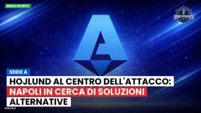 Serie A Podcast: Serie A : Hojlund al centro dell'attacco: Napoli in cerca di soluzioni alternative