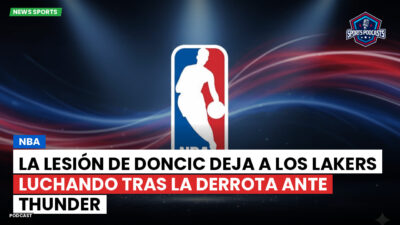 NBA Podcast: NBA : La lesión de Doncic deja a los Lakers luchando tras la derrota ante Thunder
