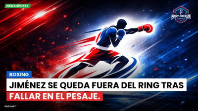Boxeo Podcast: Boxing : Jiménez se queda fuera del ring tras fallar en el pesaje.
