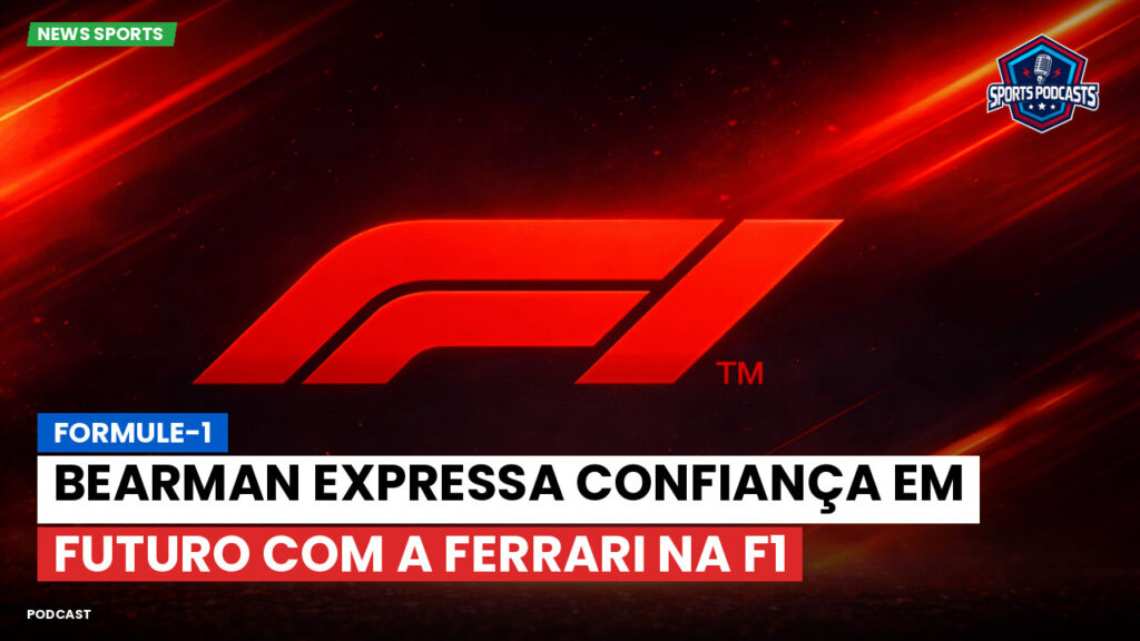 Formule 1 Podcast: Formule-1 : Bearman expressa confiança em futuro com a Ferrari na F1