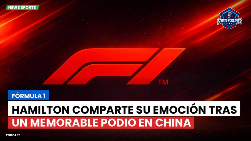 Formule 1 Podcast: Fórmula 1 : Hamilton comparte su emoción tras un memorable podio en China
