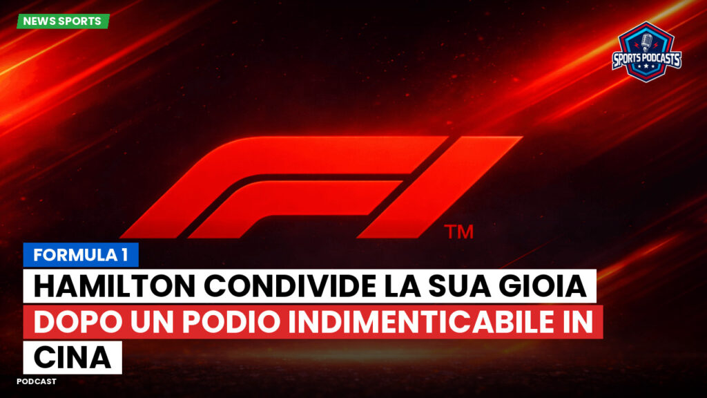 Formule 1 Podcast: Formula 1 : Hamilton condivide la sua gioia dopo un podio indimenticabile in Cina