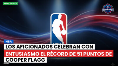 NBA Podcast: NBA : Los aficionados celebran con entusiasmo el récord de 51 puntos de Cooper Flagg