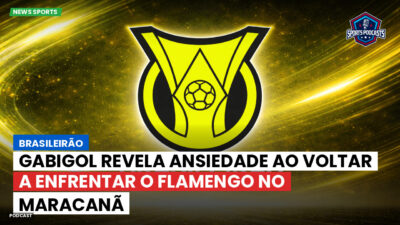 Brasileirão Série A Podcast: Brasileirão : Gabigol revela ansiedade ao voltar a enfrentar o Flamengo no Maracanã
