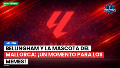 LaLiga Podcast: LaLiga : Bellingham y la mascota del Mallorca: ¡un momento para los memes!