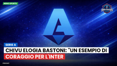 Serie A Podcast: Serie A : Chivu elogia Bastoni: "Un esempio di coraggio per l'Inter