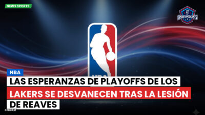 NBA Podcast: NBA : Las esperanzas de playoffs de los Lakers se desvanecen tras la lesión de Reaves