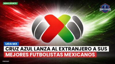 Liga MX Podcast: Cruz Azul lanza al extranjero a sus mejores futbolistas mexicanos