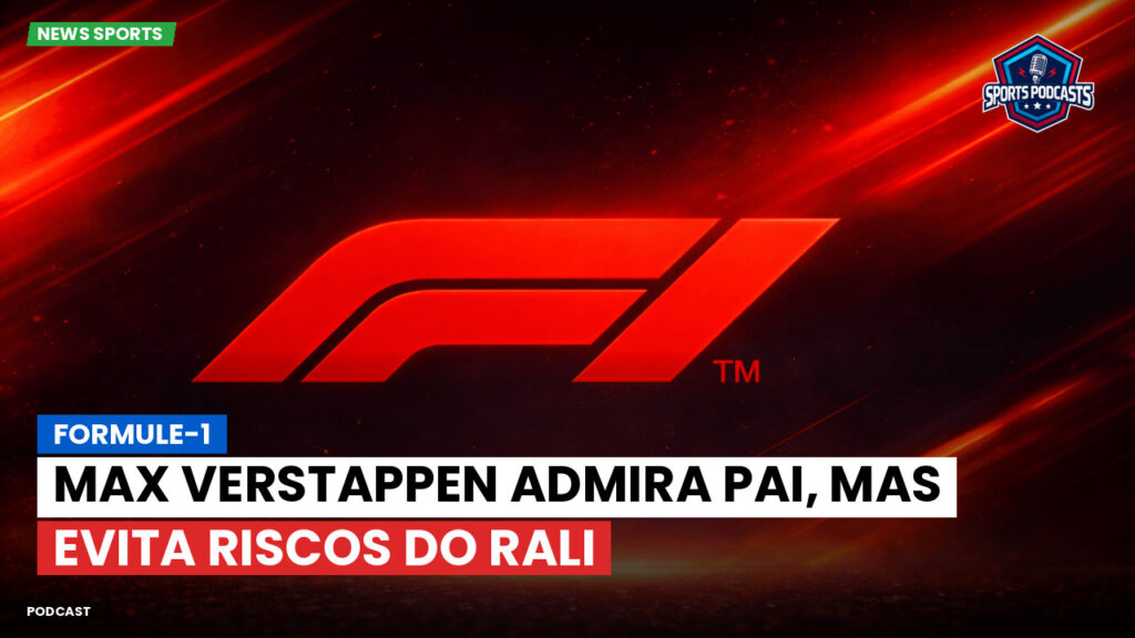 Formule 1 Podcast: Formule-1 : Max Verstappen admira pai, mas evita riscos do rali