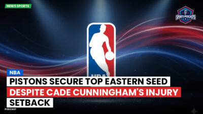 NBA Podcast: NBA : Pistons Secure Top Eastern Seed Despite Cade Cunningham's Injury Setback