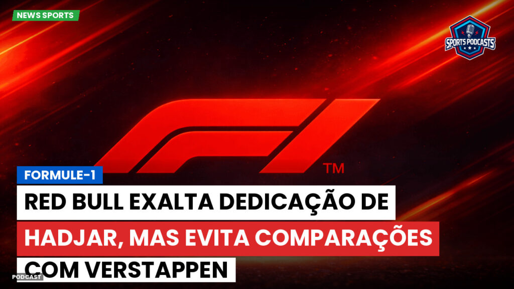 Formule 1 Podcast: Formule-1 : Red Bull exalta dedicação de Hadjar, mas evita comparações com Verstappen