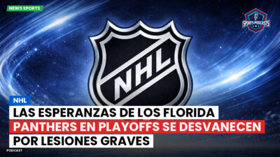 NHL Podcast: NHL : Las esperanzas de los Florida Panthers en playoffs se desvanecen por lesiones graves