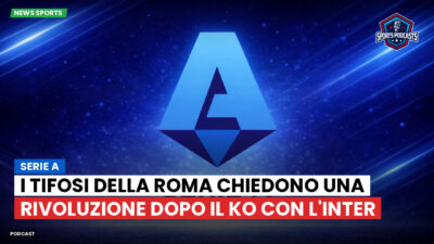 Serie A Podcast: Serie A : I tifosi della Roma chiedono una rivoluzione dopo il ko con l'Inter