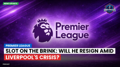 Premier League Podcast: Premier League : Slot on the Brink: Will He Resign Amid Liverpool's Crisis?