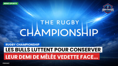 NBA Podcast: Rugby Championship : Les Bulls luttent pour conserver leur demi de mêlée vedette face...