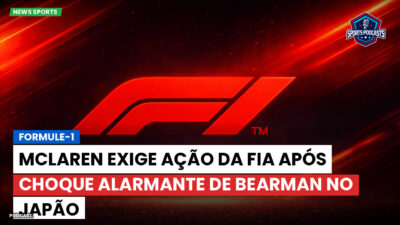 Formula 1 Podcast: Formule-1 : McLaren exige ação da FIA após choque alarmante de Bearman no Japão