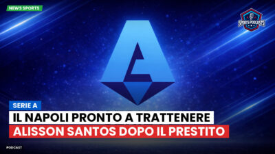 Serie A Podcast: Serie A : Il Napoli pronto a trattenere Alisson Santos dopo il prestito