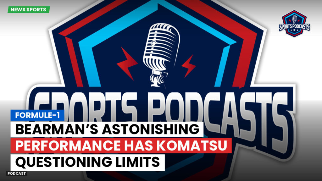 Formule 1 Podcast: Formule-1 : Bearman’s astonishing performance has Komatsu questioning limits