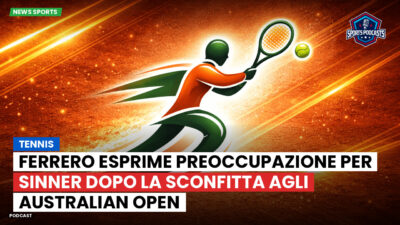 Tennis Podcast: Tennis : Ferrero esprime preoccupazione per Sinner dopo la sconfitta agli Australian Open