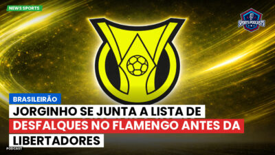 Brasileirão Série A Podcast: Brasileirão : Jorginho se junta a lista de desfalques no Flamengo antes da Libertadores